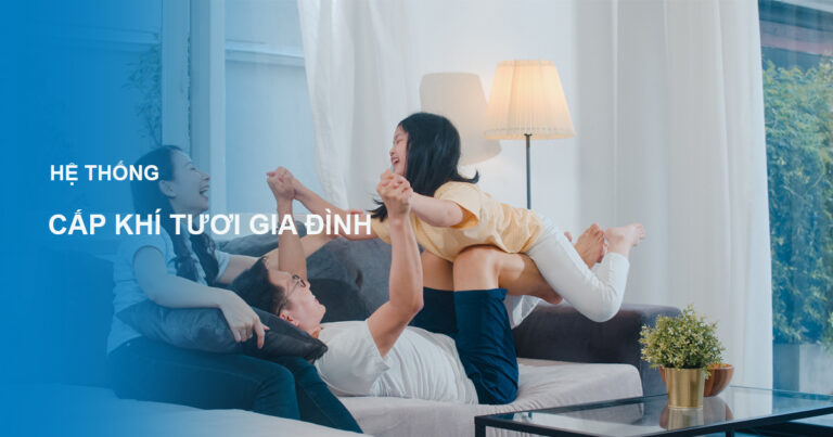 Hệ thống cấp khí tươi gia đình