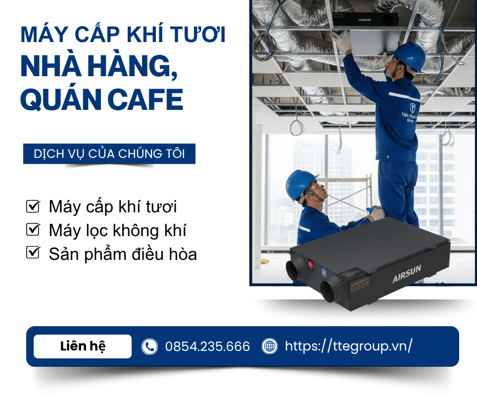 Tiến Thành Group là đơn vị tiên phong trong tư vấn, thiết kế và thi công hệ thống cấp khí tươi trọn gói cho nhà hàng, quán cafe
