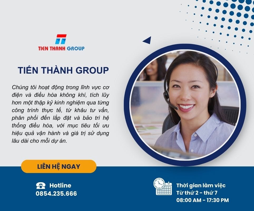Điều hòa chính hãng, giá cạnh tranh, lắp đặt đúng kỹ thuật là cam kết xuyên suốt của Tiến Thành Group với khách hàng