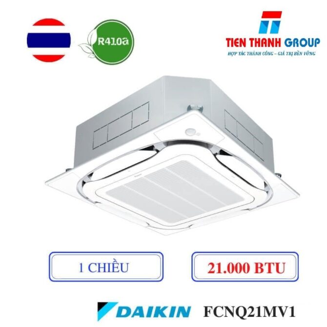 Điều hoà âm trần DAIKIN 1 Chiều 21000BTU FCNQ21MV1/RNQ21MV19