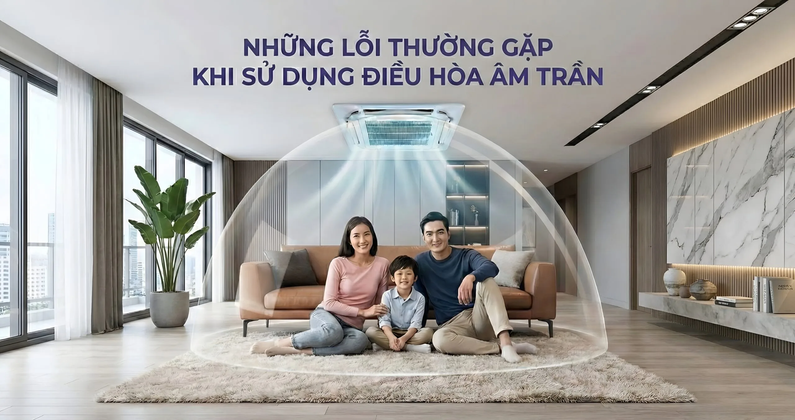 Lỗi thường gặp khi sử dụng điều hòa âm trần