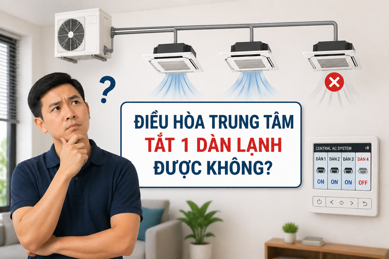 Điều hòa trung tâm tắt 1 dàn lạnh được không?